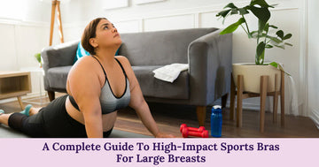 A Complete Guide To High-Impact Sports Bras For Large Breasts
