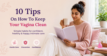 10 Tips On How To Keep Your Vagina Clean?
