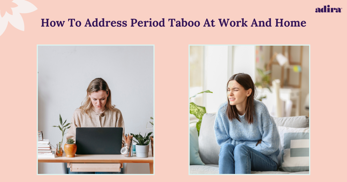 How To Address Period Taboo At Work And Home