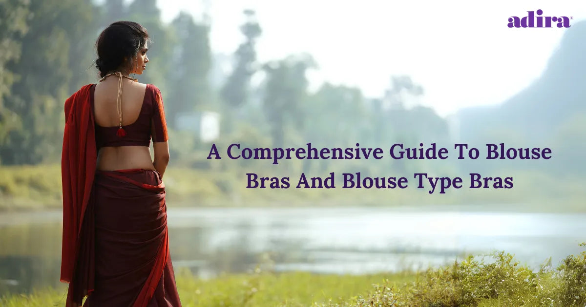 A Comprehensive Guide To Blouse Bras And Blouse Type Bras