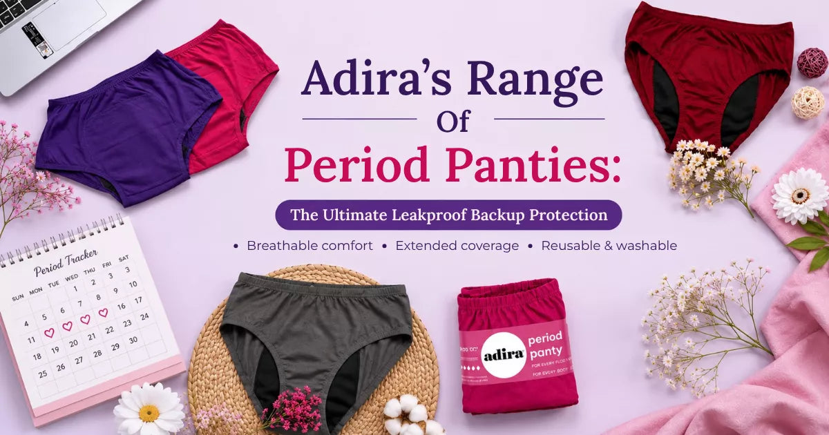 Adira’s Range Of Period Panties: The Ultimate Leakproof Backup Protection