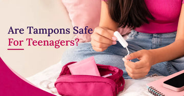 Are Tampons Safe For Your Daughter?