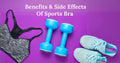 Benefits & Side Effects Of Sports Bra