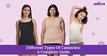 Different Types Of Camisoles: A Complete Guide