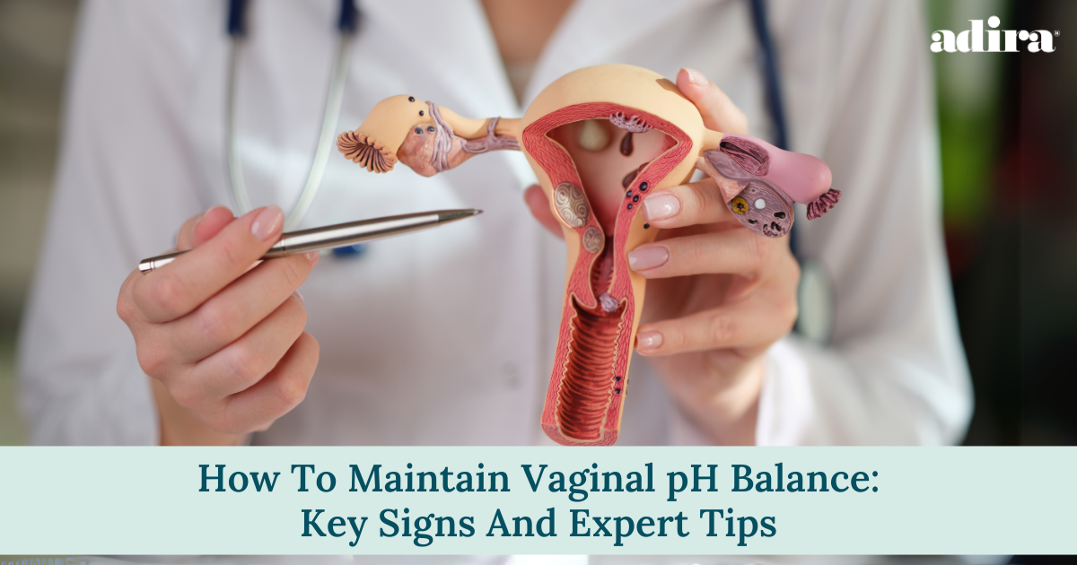 How To Maintain Vaginal pH Balance: Key Signs And Expert Tips