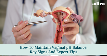 How To Maintain Vaginal pH Balance: Key Signs And Expert Tips