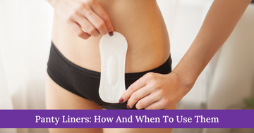 Panty Liners: How And When To Use Them