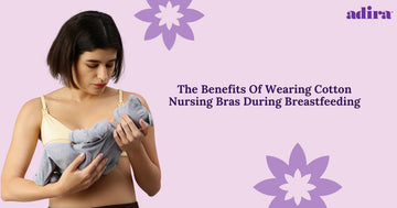 The Benefits of Wearing Cotton Nursing Bras During Breastfeeding