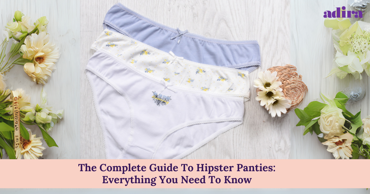 The Complete Guide To Hipster Panties: Everything You Need To Know