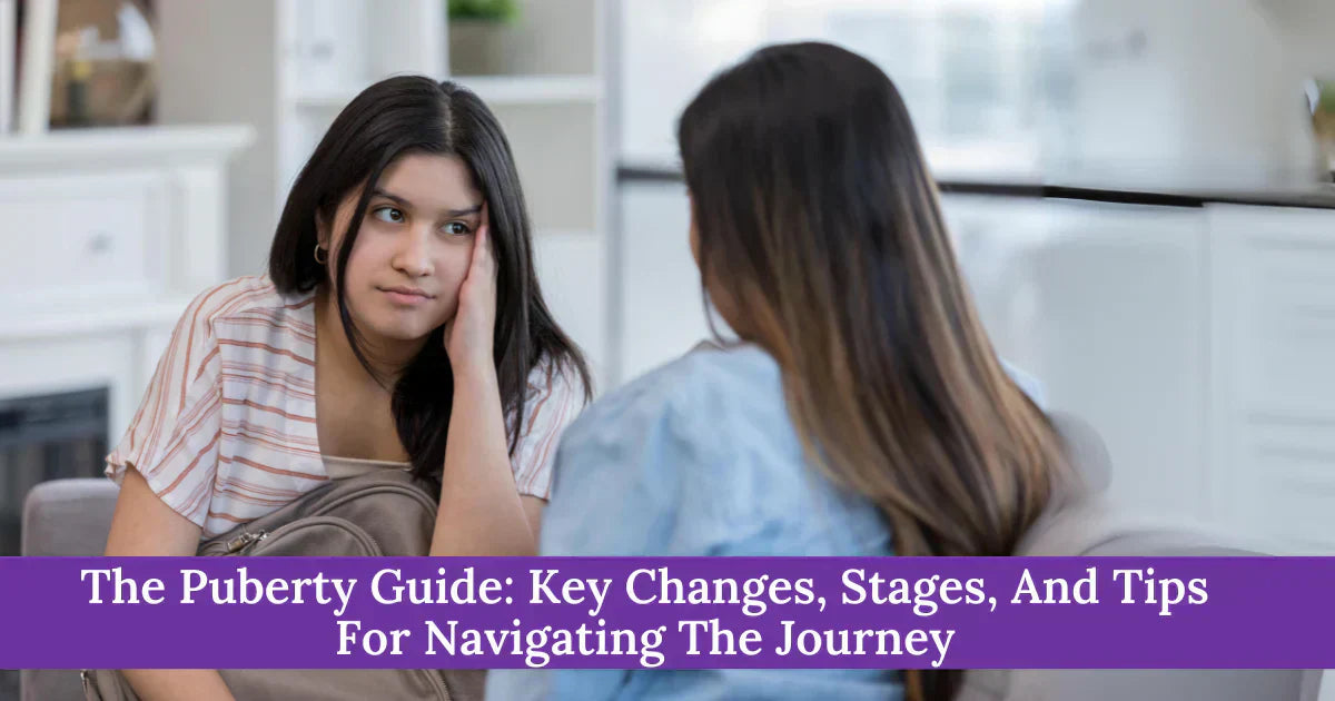 The Puberty Guide: Key Changes, Stages, And Tips For Navigating The Journey