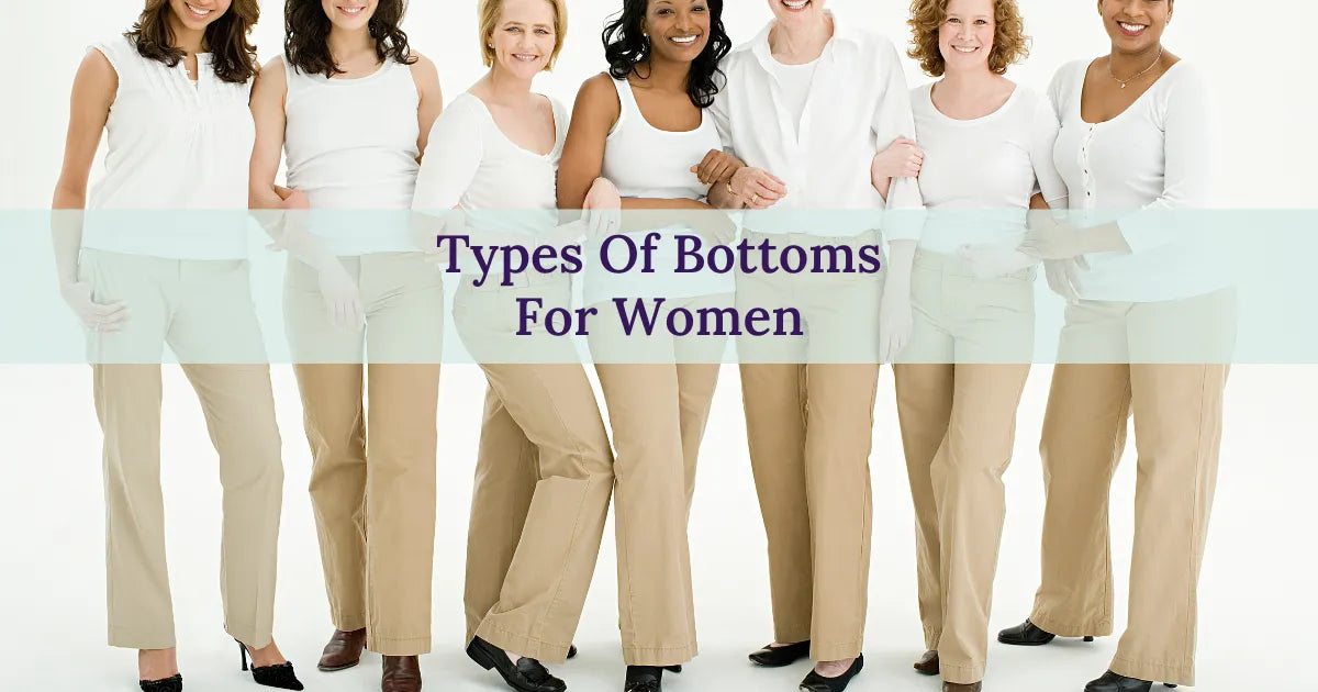 Types Of Bottoms For Women