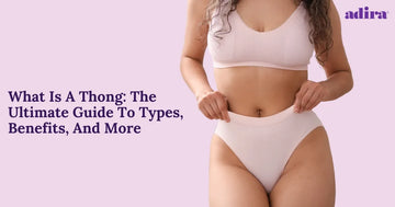What Is A Thong: The Ultimate Guide To Types, Benefits, And More