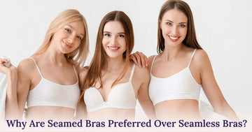 Why Are Seamed Bras Preferred Over Seamless Bras