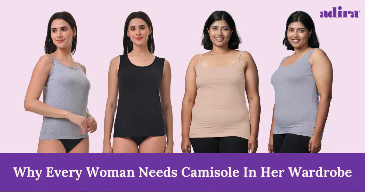 Why Every Woman Needs Camisole In Her Wardrobe