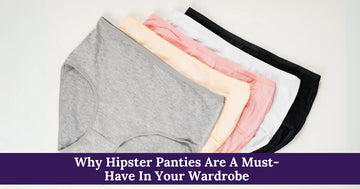 Why Hipster Panties Are A Must-Have In Your Wardrobe