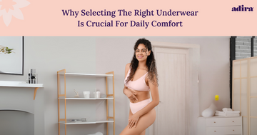 Why Selecting The Right Underwear Is Crucial For Daily Comfort