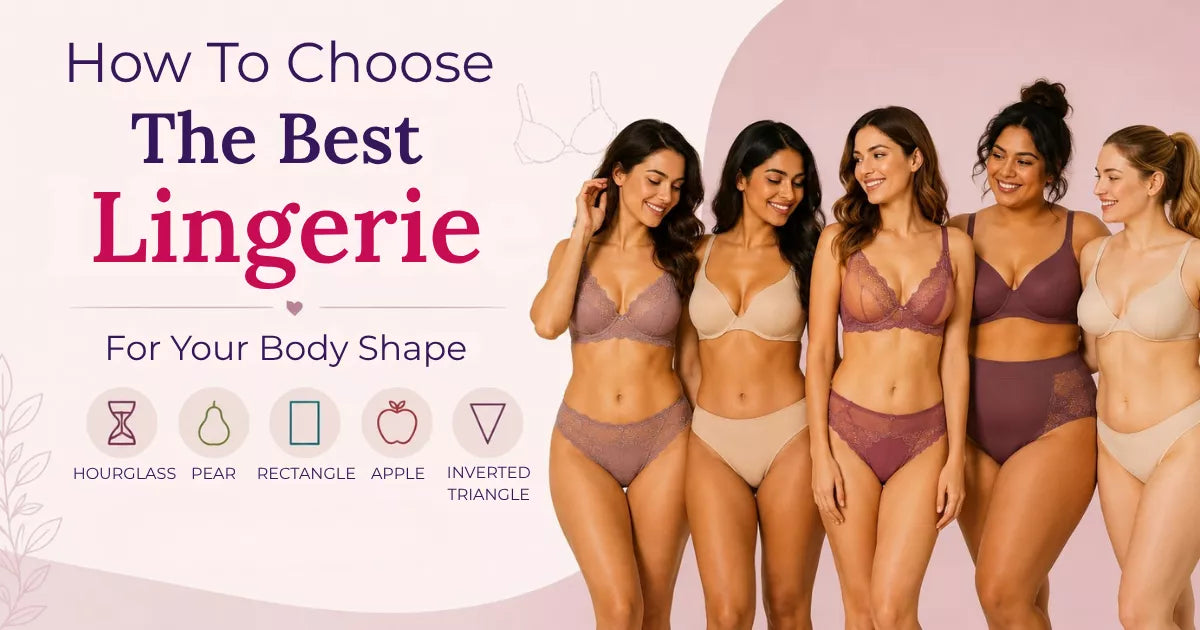Women's Body Shape Guide: How To Choose The Best Lingerie