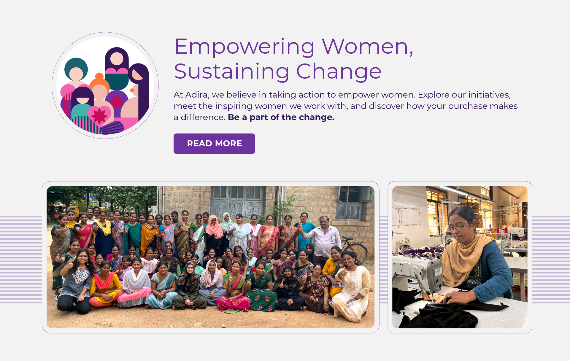 Image banner promoting women's empowerment initiative by Adira. The top section features an illustration of diverse women and the text 'Empowering Women, Sustaining Change'. A call-to-action button reads 'Read More'. Below, two photos show groups of women: one with a large group smiling outdoors, and another of a woman working diligently at a sewing machine in a workshop.