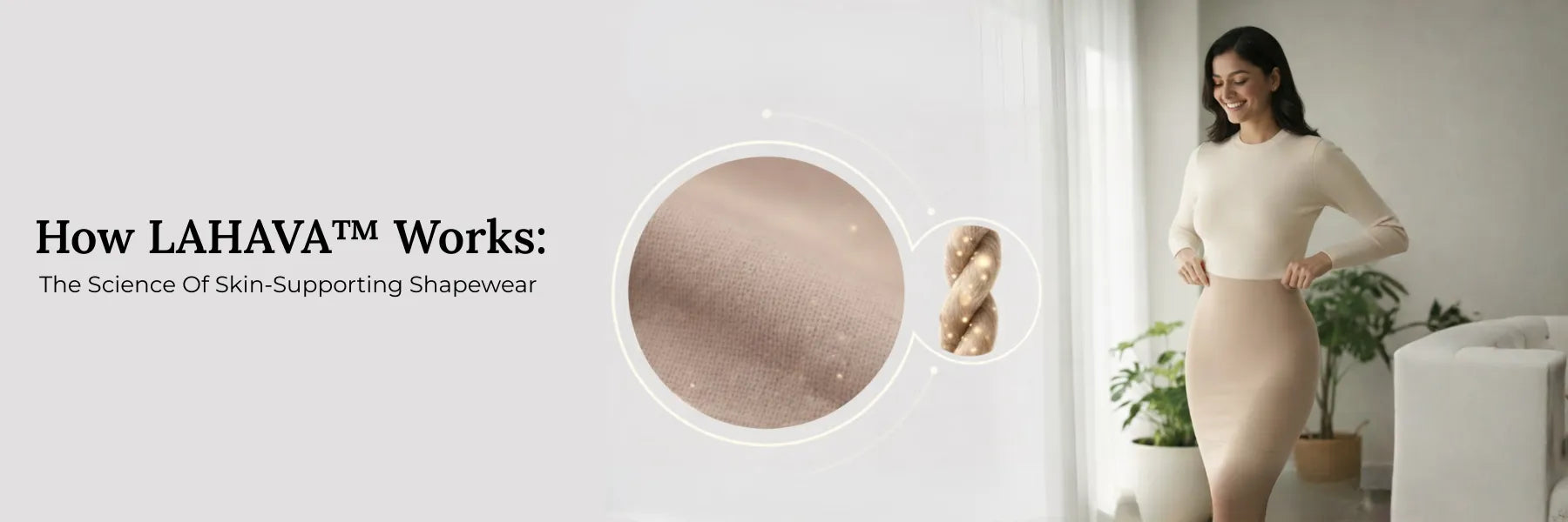 How LAHAVA™ Works - The Science of Skin-Supporting Shapewear.