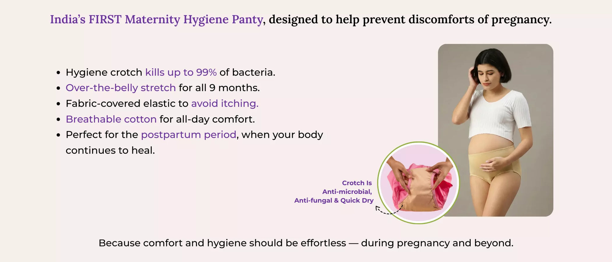 India's FIRST Maternity Hygiene Panty, designed to help prevent discomforts  of Pregnancy,