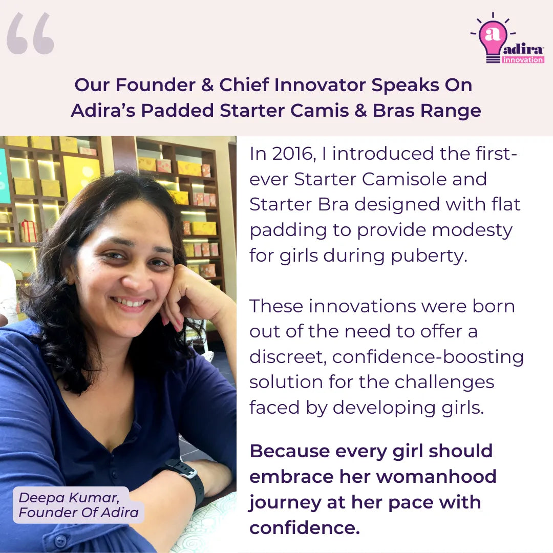 Our Founder & Chief Innovator Speaks On  Adira’s Padded Starter Camis & Bras Range