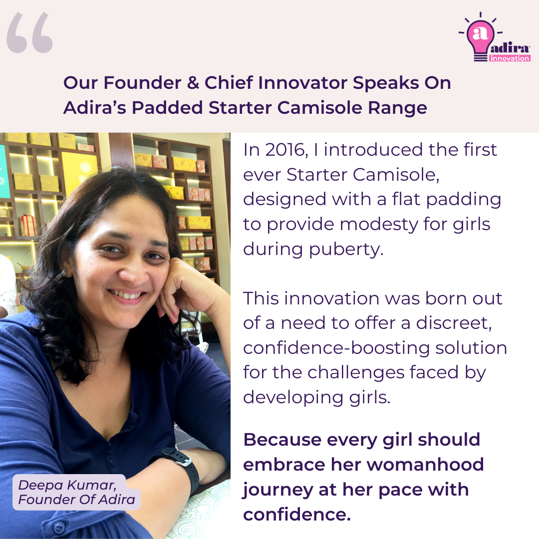 Our Founder & Chief Innovator Speaks On  Adira’s Padded Starter Camisole Range