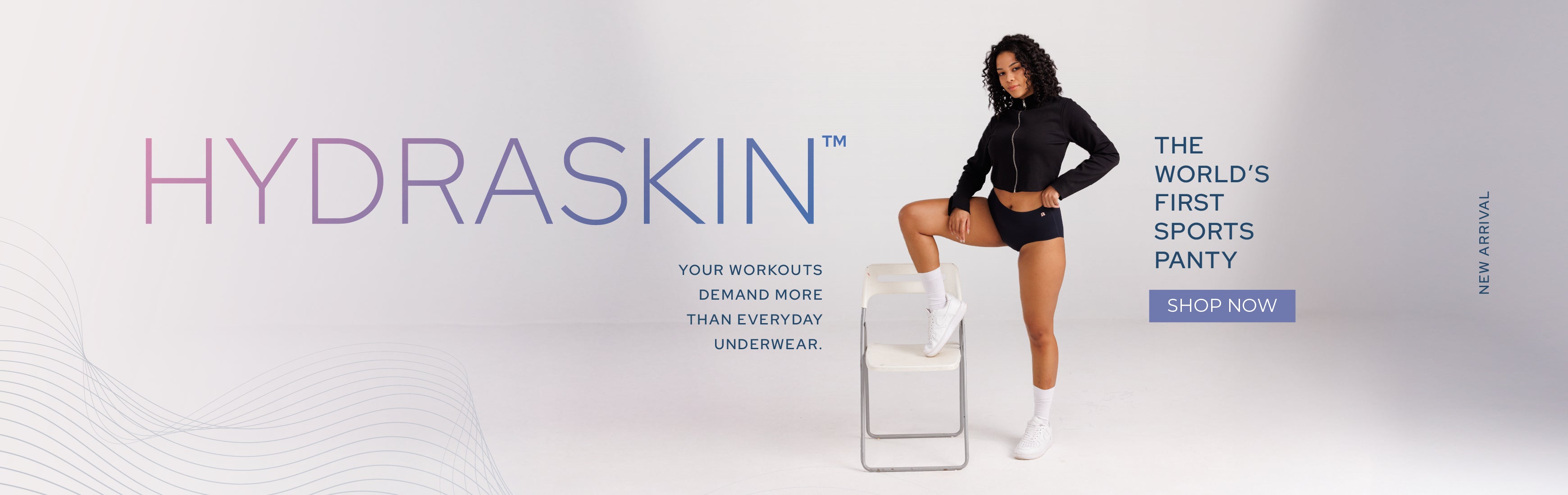 Promotional banner for Hydraskin sports panty with a model posing on chair. Click Here to SHOP NOW.slider_item_z3T8Bd