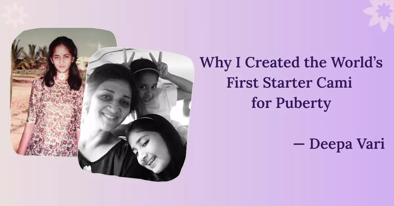  Why I Created the World’s First Starter Cami for Puberty